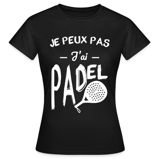 T-shirt Femme - Je peux pas j'ai Padel - noir