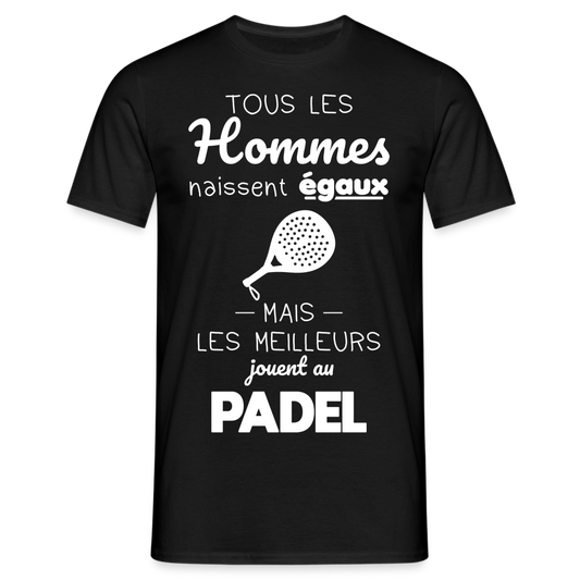 T-shirt Homme - Les Meilleurs Jouent Au Padel - noir