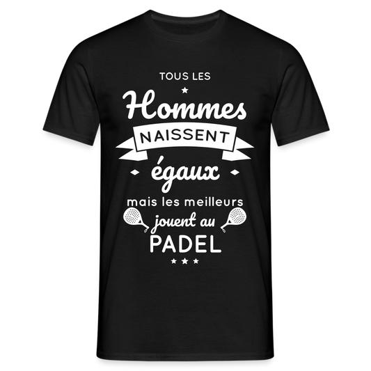 T-shirt Homme - Les Meilleurs Jouent Au Padel - noir