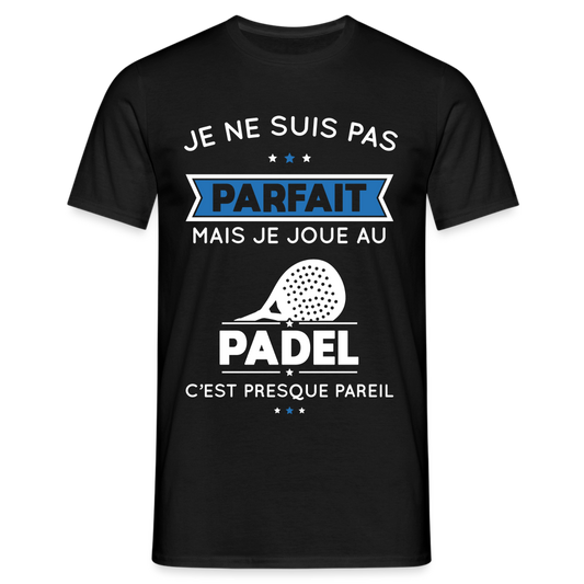 T-shirt Homme - Je Ne Suis Pas Parfait Mais Je Joue Au Padel - noir