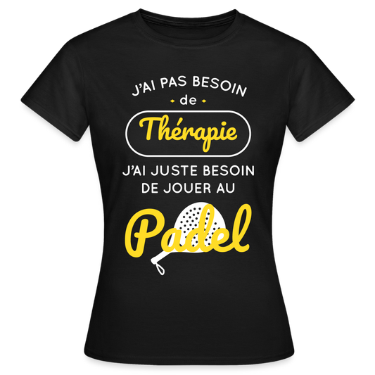 T-shirt Femme - Besoin De Jouer Au Padel - noir