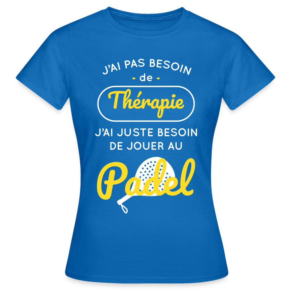 T-shirt Femme - Besoin De Jouer Au Padel - bleu royal