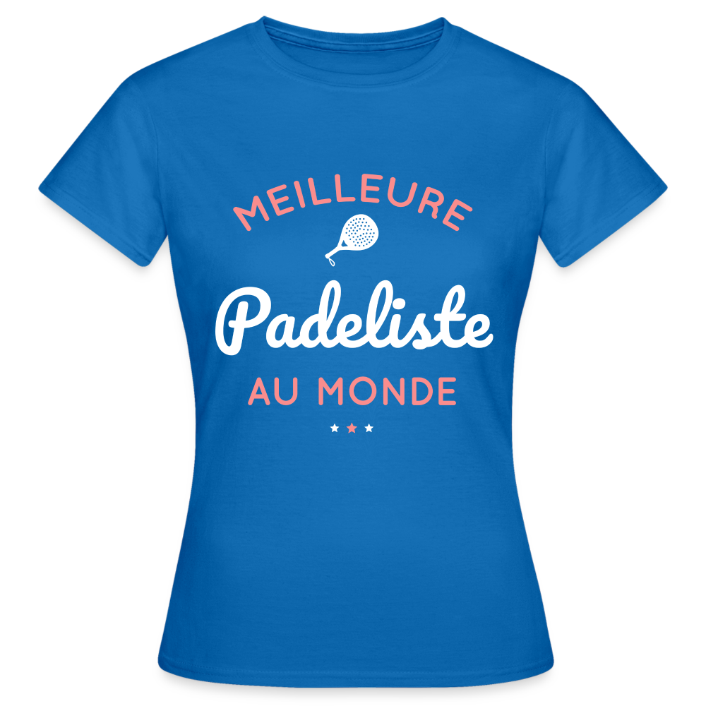 T-shirt Femme - Meilleure Padeliste Au Monde - bleu royal