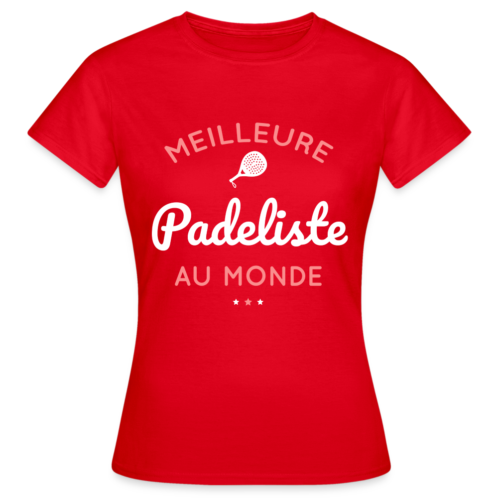 T-shirt Femme - Meilleure Padeliste Au Monde - rouge