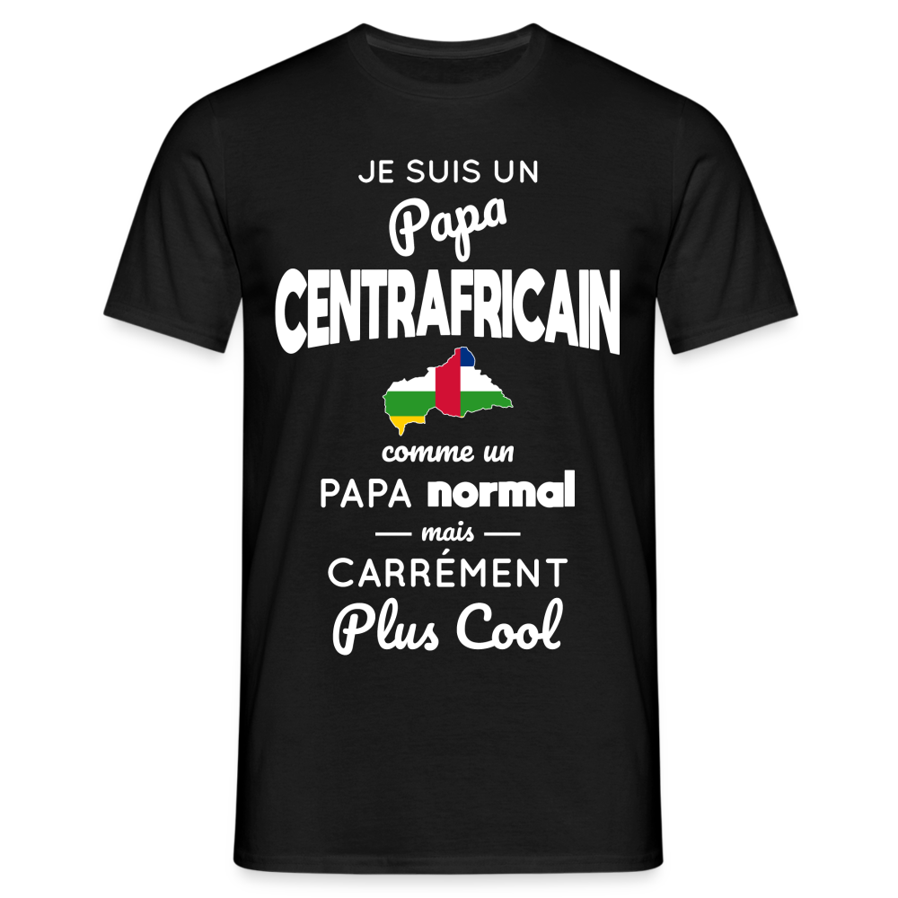 T-shirt Homme - Papa Centrafricain Plus Cool - noir