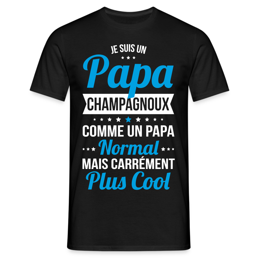 T-shirt Homme - Papa Champagnoux Plus Cool - noir