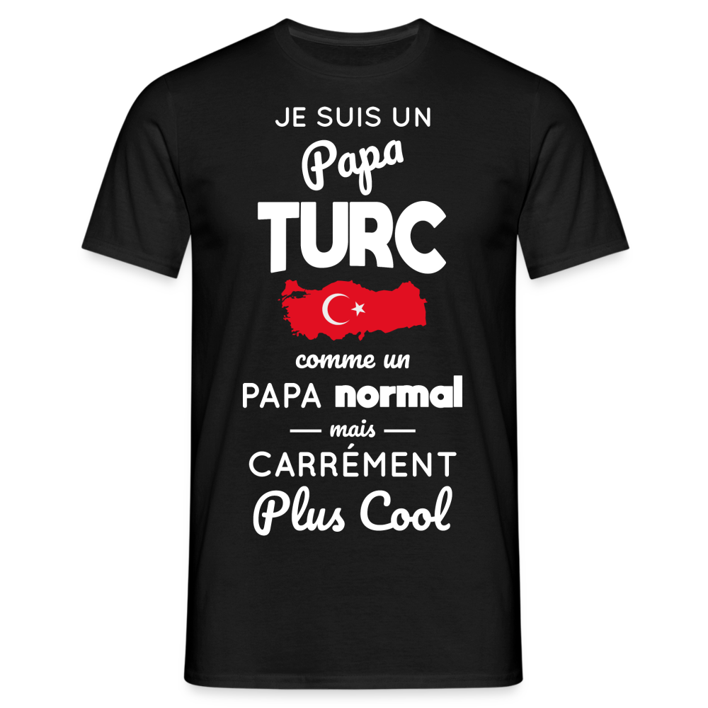 T-shirt Homme - Papa Turc Plus Cool - noir