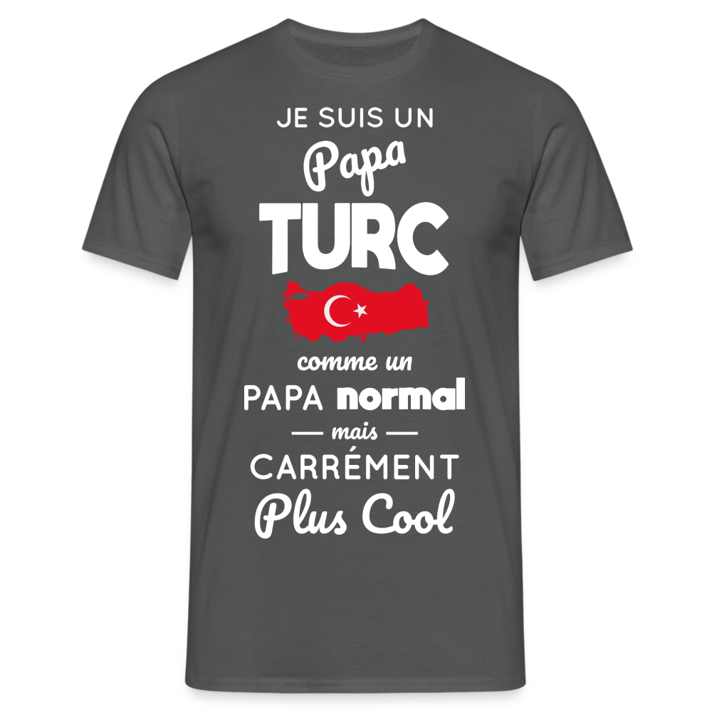 T-shirt Homme - Papa Turc Plus Cool - charbon