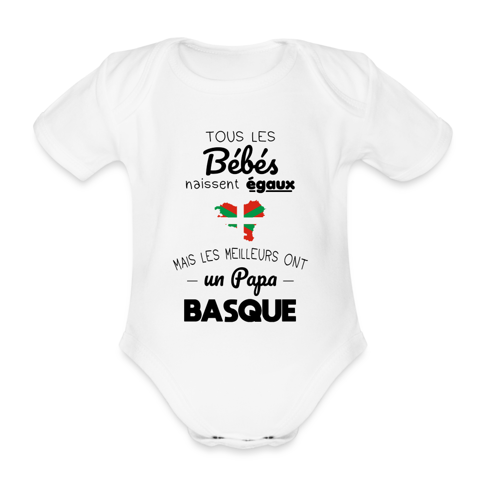 Body Bébé bio manches courtes - Les Meilleurs Ont Un Papa Basque - blanc