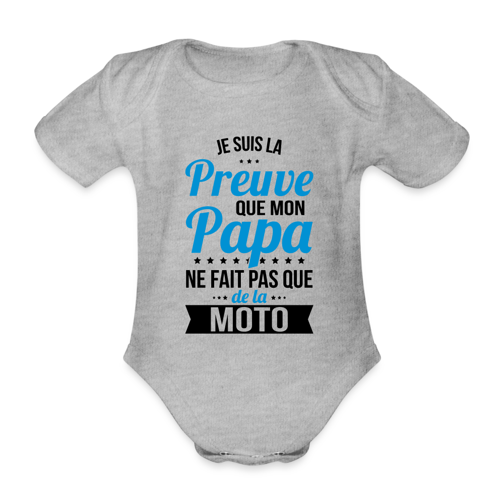 Body Bébé bio manches courtes - Mon Papa Ne Fait Pas Que De La Moto - gris chiné