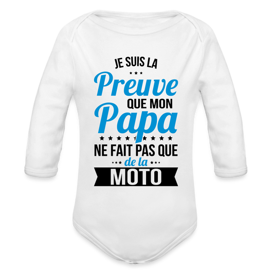 Body Bébé bio manches longues - Mon Papa Ne Fait Pas Que De La Moto - blanc