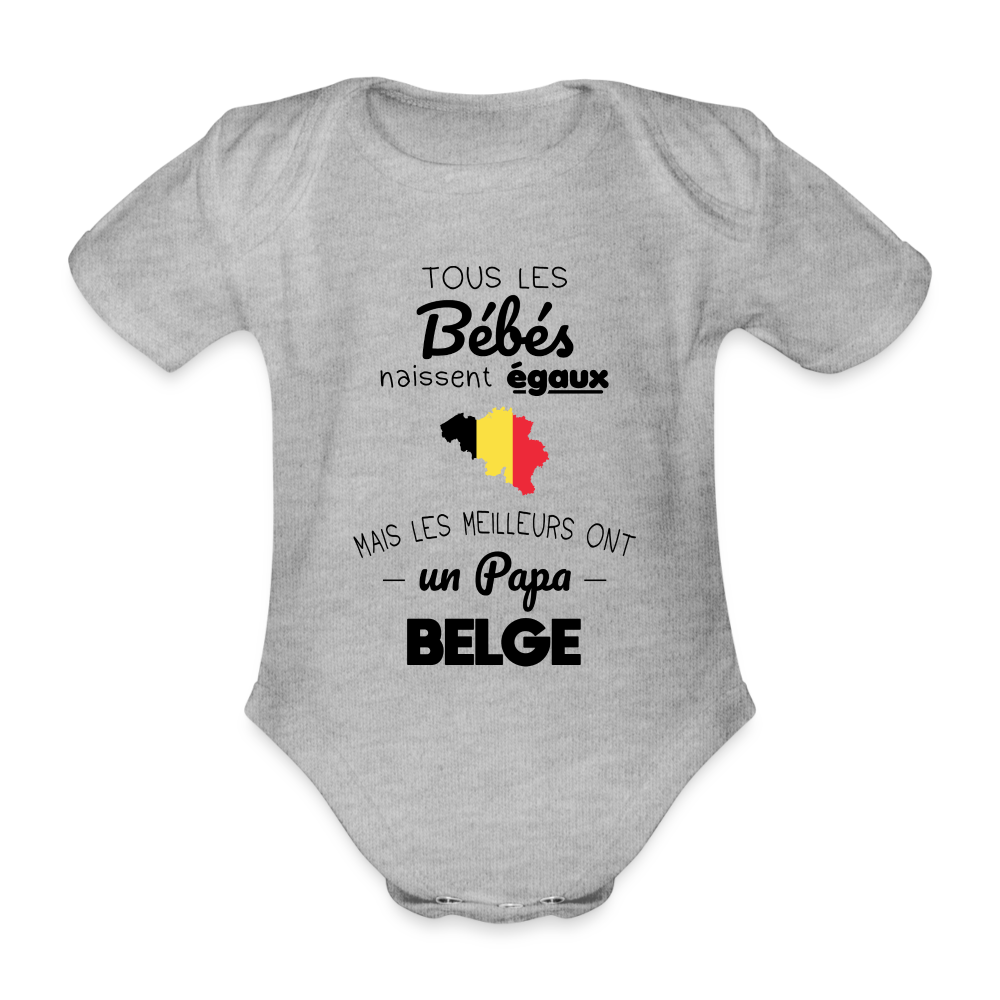 Body Bébé bio manches courtes - Les Meilleurs Ont Un Papa Belge - gris chiné