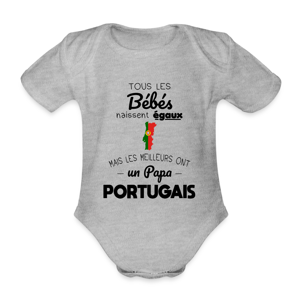 Body Bébé bio manches courtes - Les Meilleurs Ont Un Papa Portugais - gris chiné