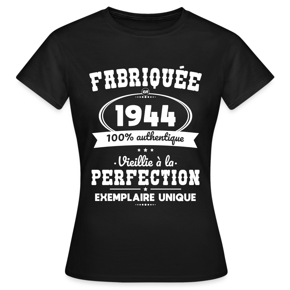 T-shirt Femme - Anniversaire 80 Ans - Fabriquée en 1944 - noir