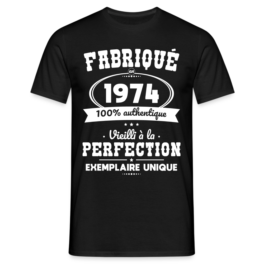 T-shirt Homme - Anniversaire 50 Ans - Fabriqué en 1974 - noir