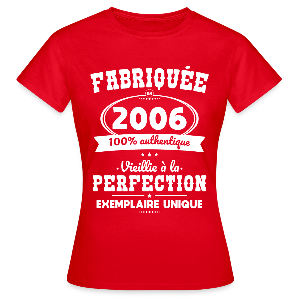 T-shirt Femme - Anniversaire 18 Ans - Fabriquée en 2006 - rouge