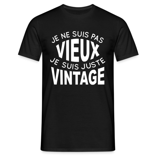 T-shirt Homme - Anniversaire - Je Ne Suis Pas Vieux Je Suis Vintage - noir