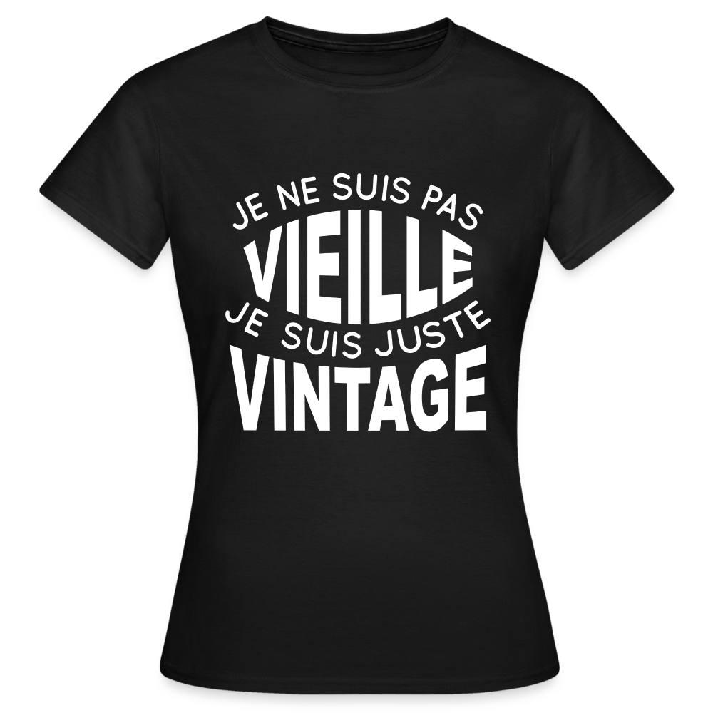 T-shirt Femme - Anniversaire - Je Ne Suis Pas Vieille Je Suis Vintage - noir