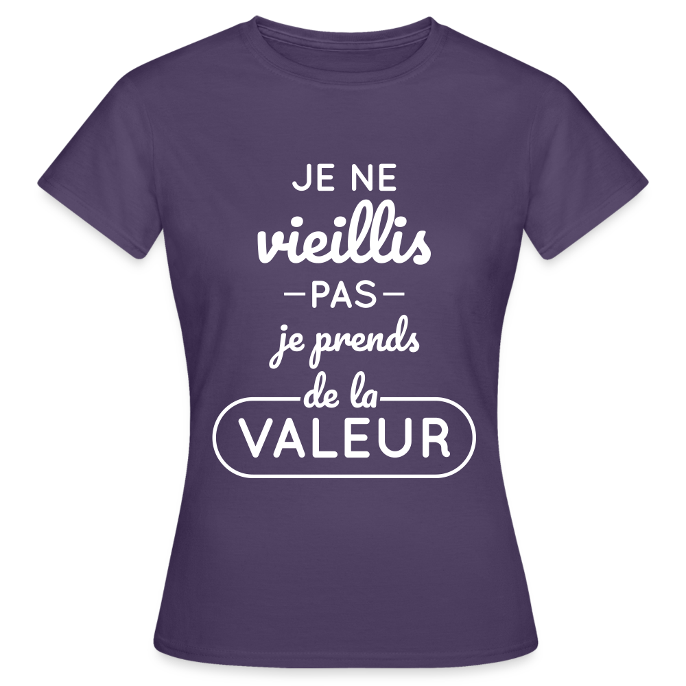 T-shirt Femme - Anniversaire - Je Ne Vieillis Pas Je Prends De La Valeur - violet foncé