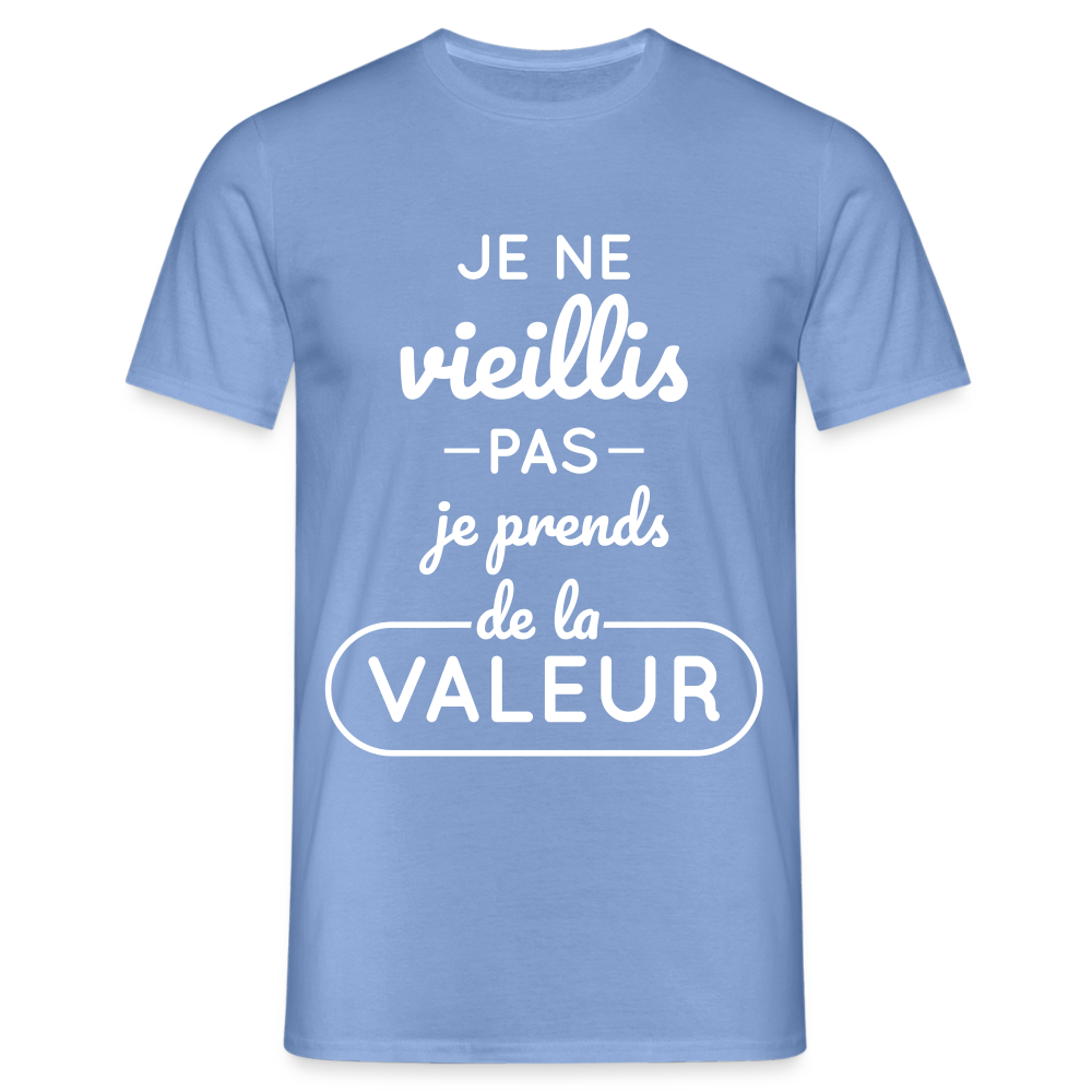 T-shirt Homme - Anniversaire - Je Ne Vieillis Pas Je Prends De La Valeur - carolina blue