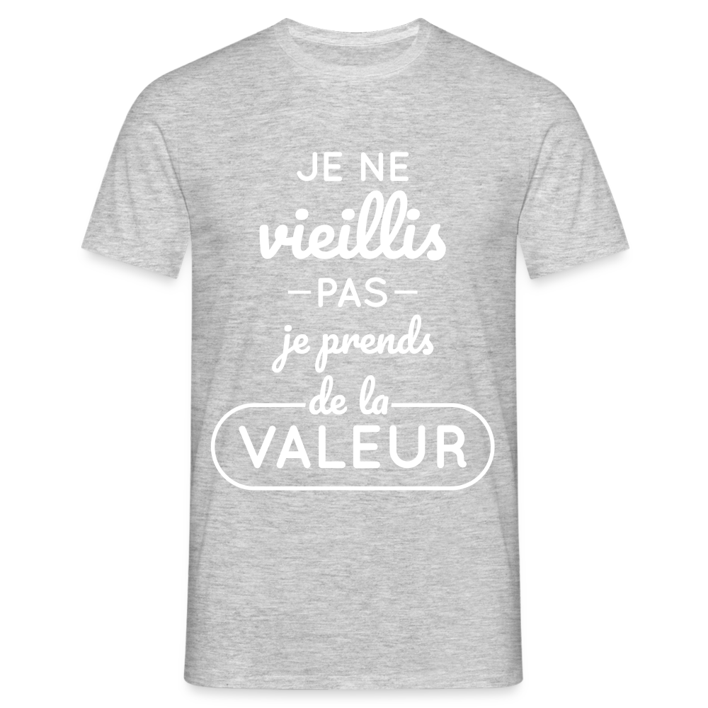 T-shirt Homme - Anniversaire - Je Ne Vieillis Pas Je Prends De La Valeur - gris chiné