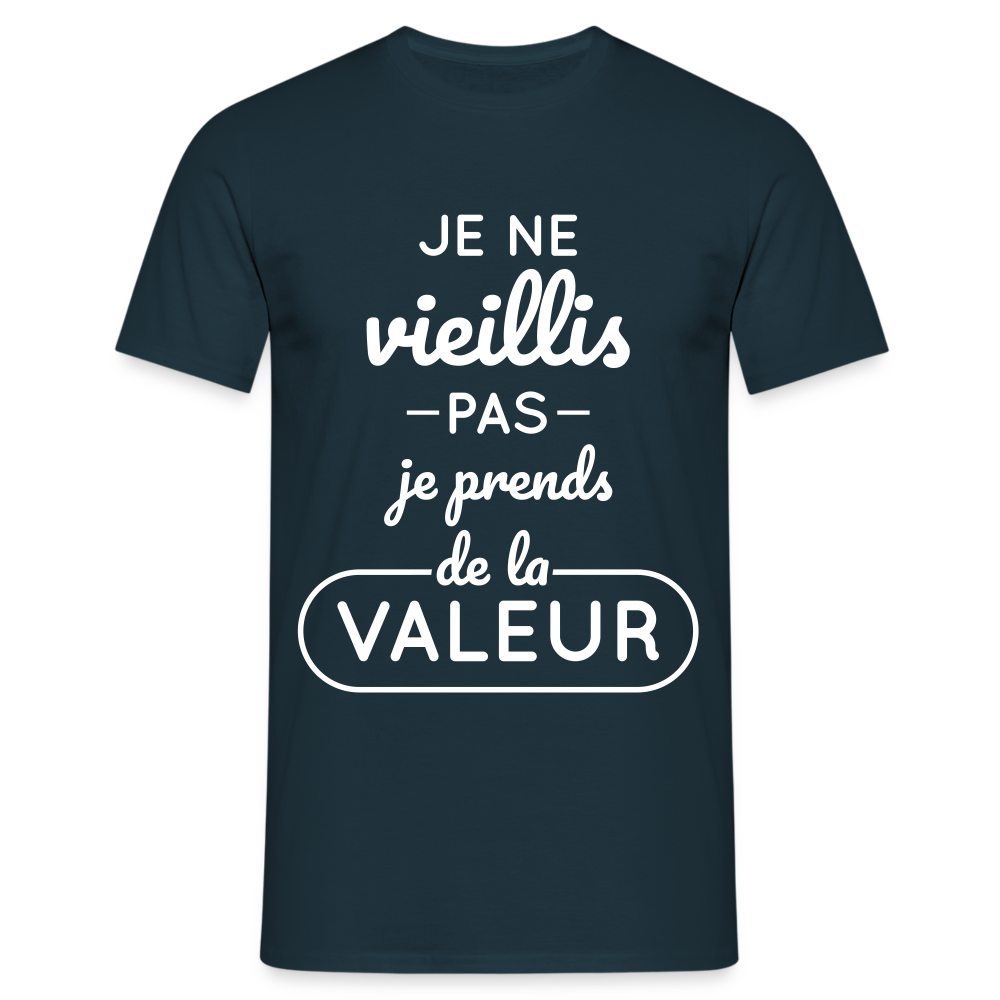 T-shirt Homme - Anniversaire - Je Ne Vieillis Pas Je Prends De La Valeur - marine