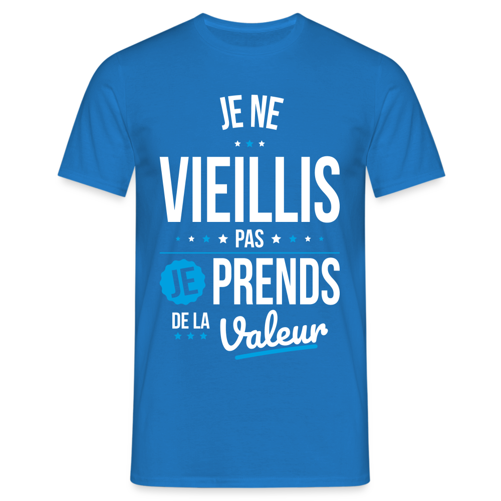 T-shirt Homme - Anniversaire - Je Ne Vieillis Pas Je Prends De La Valeur - bleu royal