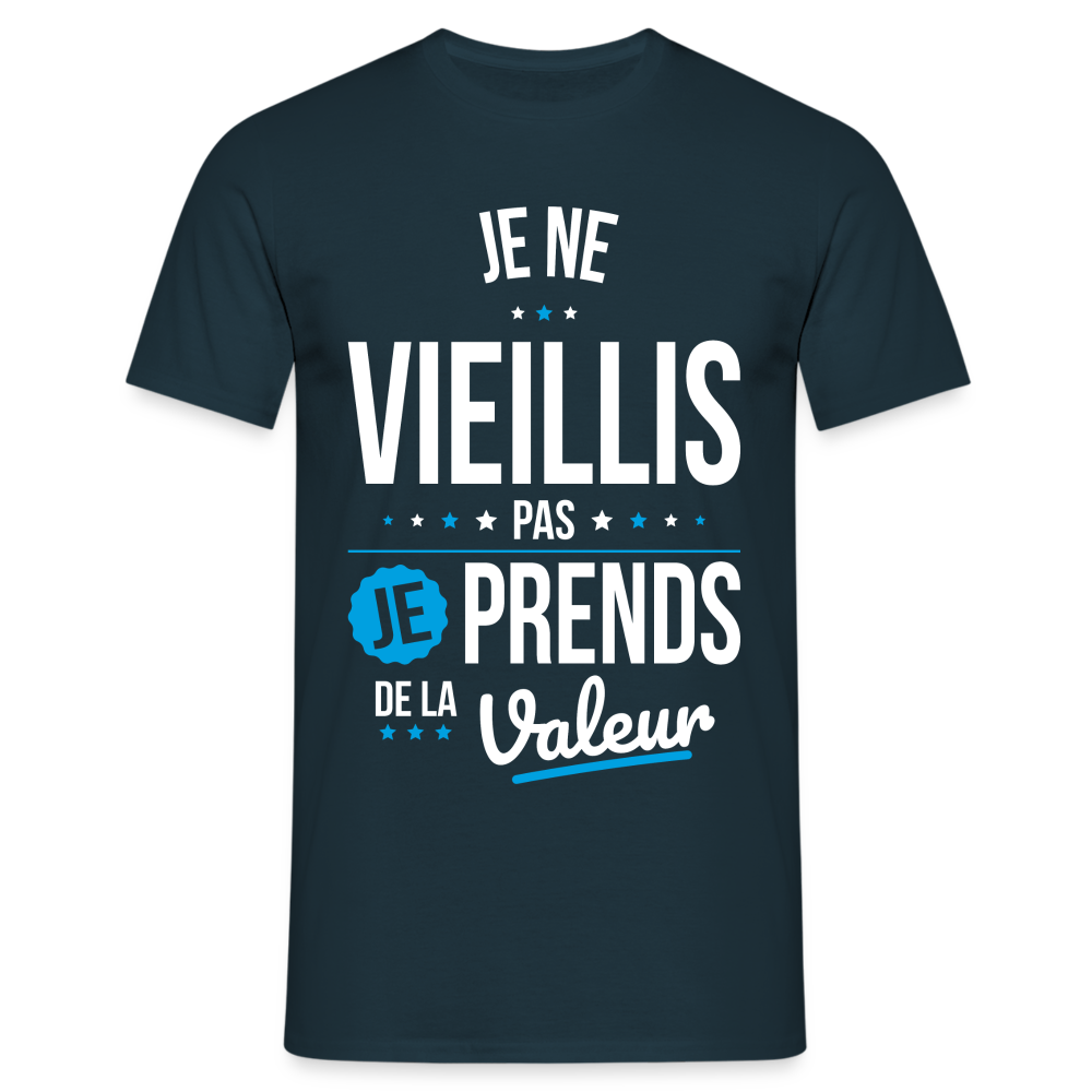 T-shirt Homme - Anniversaire - Je Ne Vieillis Pas Je Prends De La Valeur - marine