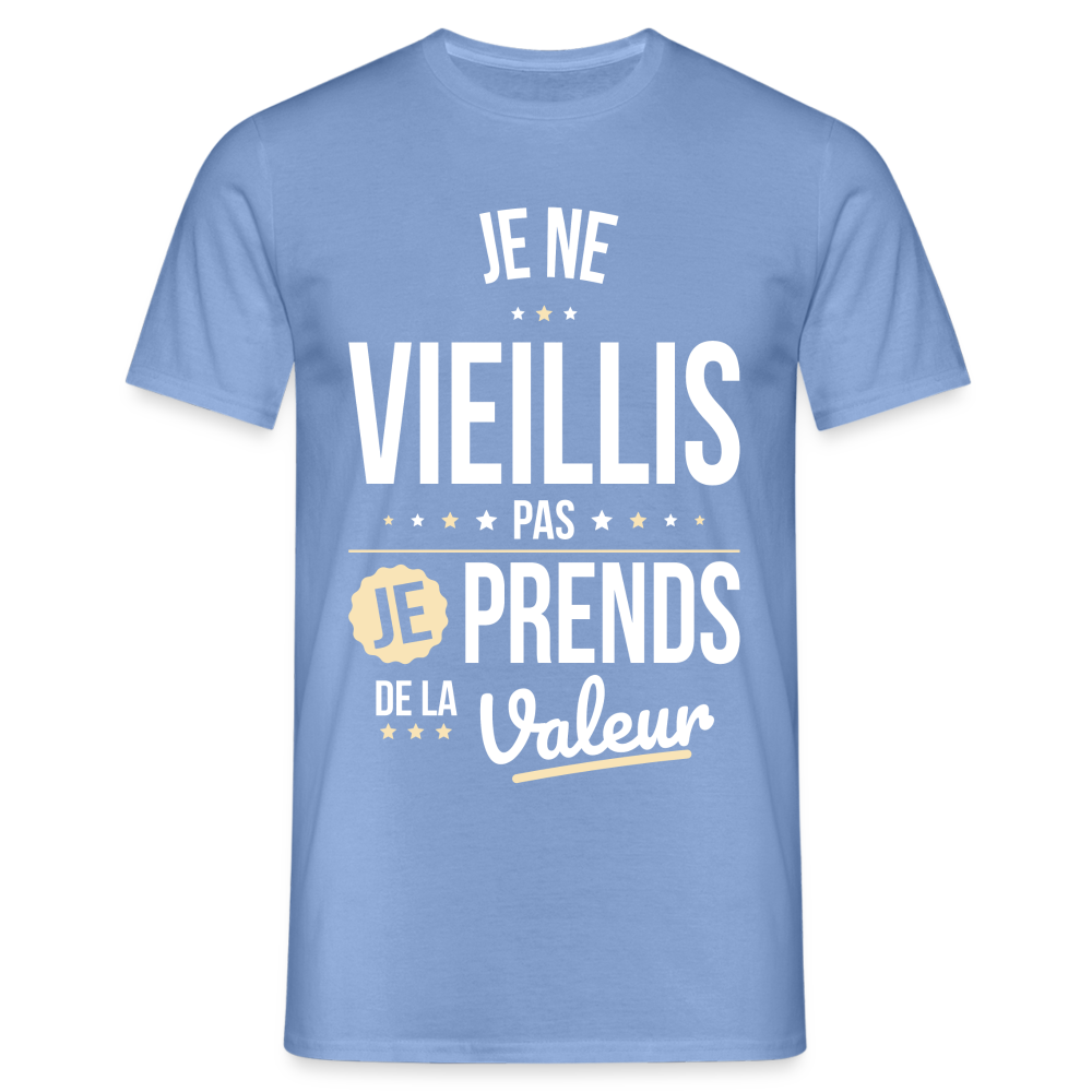 T-shirt Homme - Anniversaire - Je Ne Vieillis Pas Je Prends De La Valeur - carolina blue