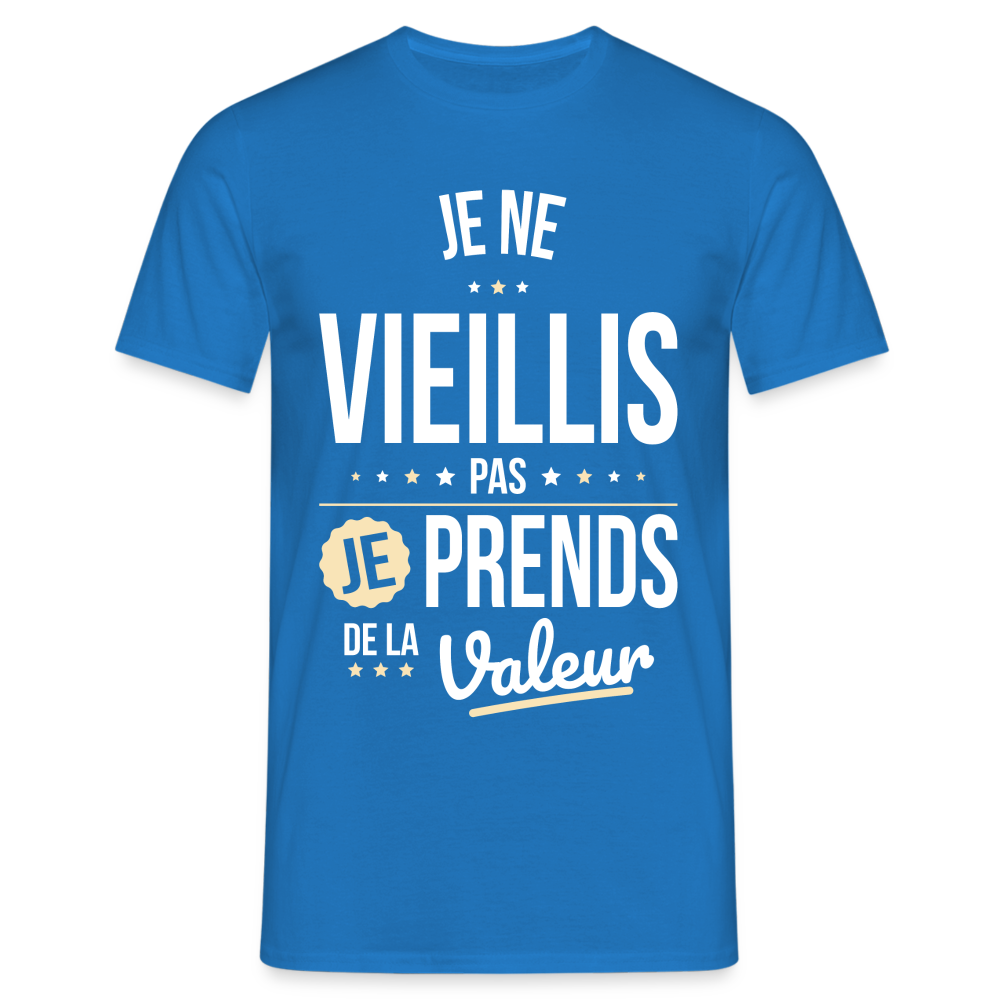 T-shirt Homme - Anniversaire - Je Ne Vieillis Pas Je Prends De La Valeur - bleu royal