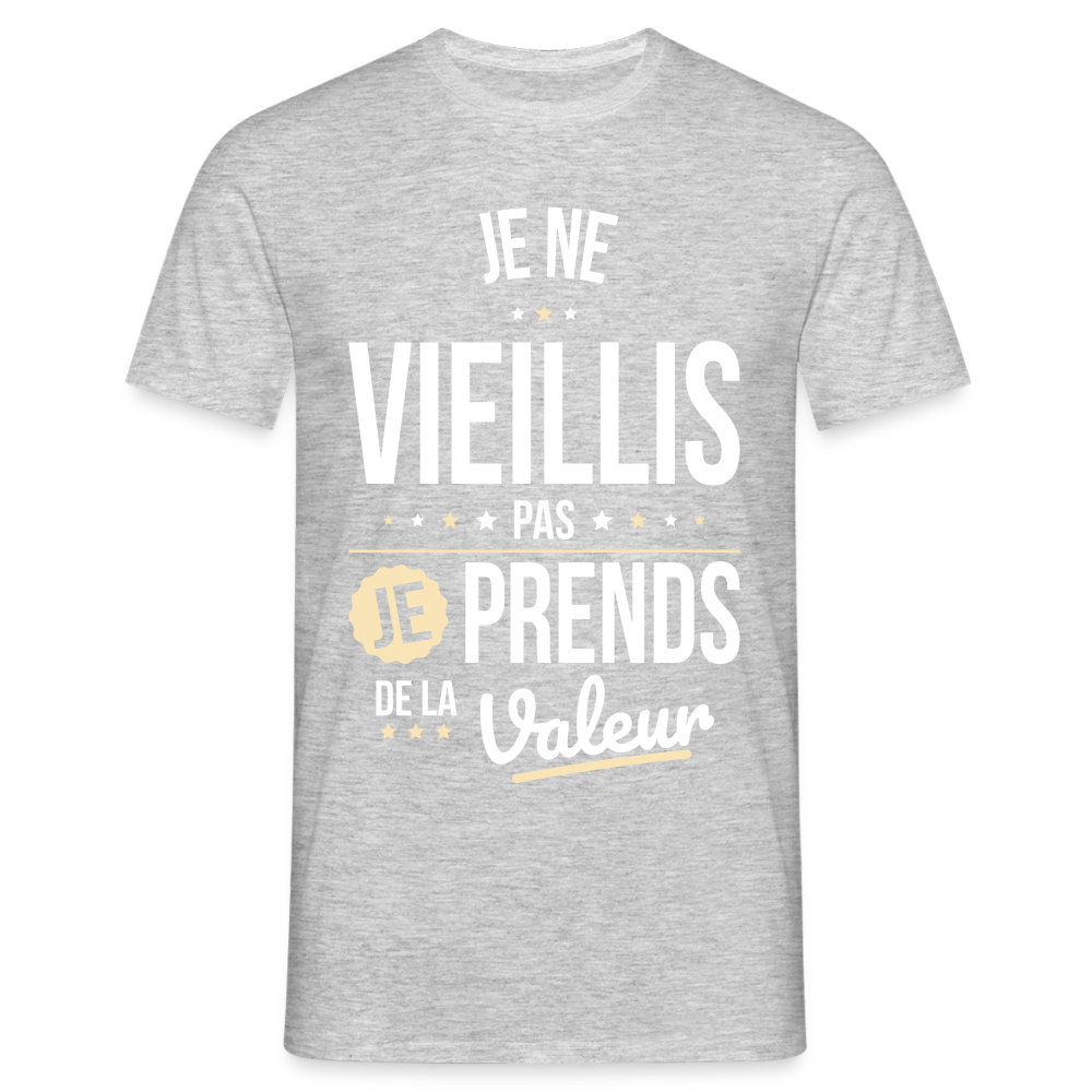 T-shirt Homme - Anniversaire - Je Ne Vieillis Pas Je Prends De La Valeur - gris chiné