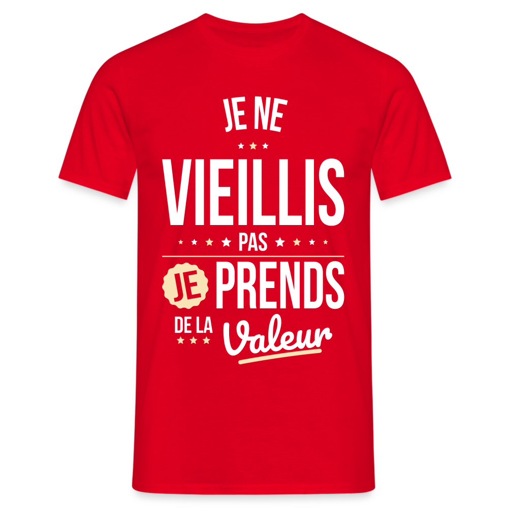 T-shirt Homme - Anniversaire - Je Ne Vieillis Pas Je Prends De La Valeur - rouge