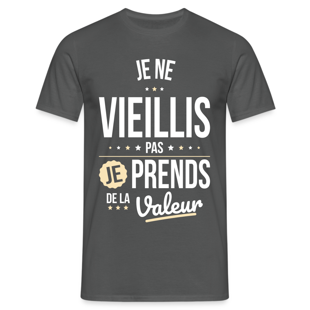 T-shirt Homme - Anniversaire - Je Ne Vieillis Pas Je Prends De La Valeur - charbon