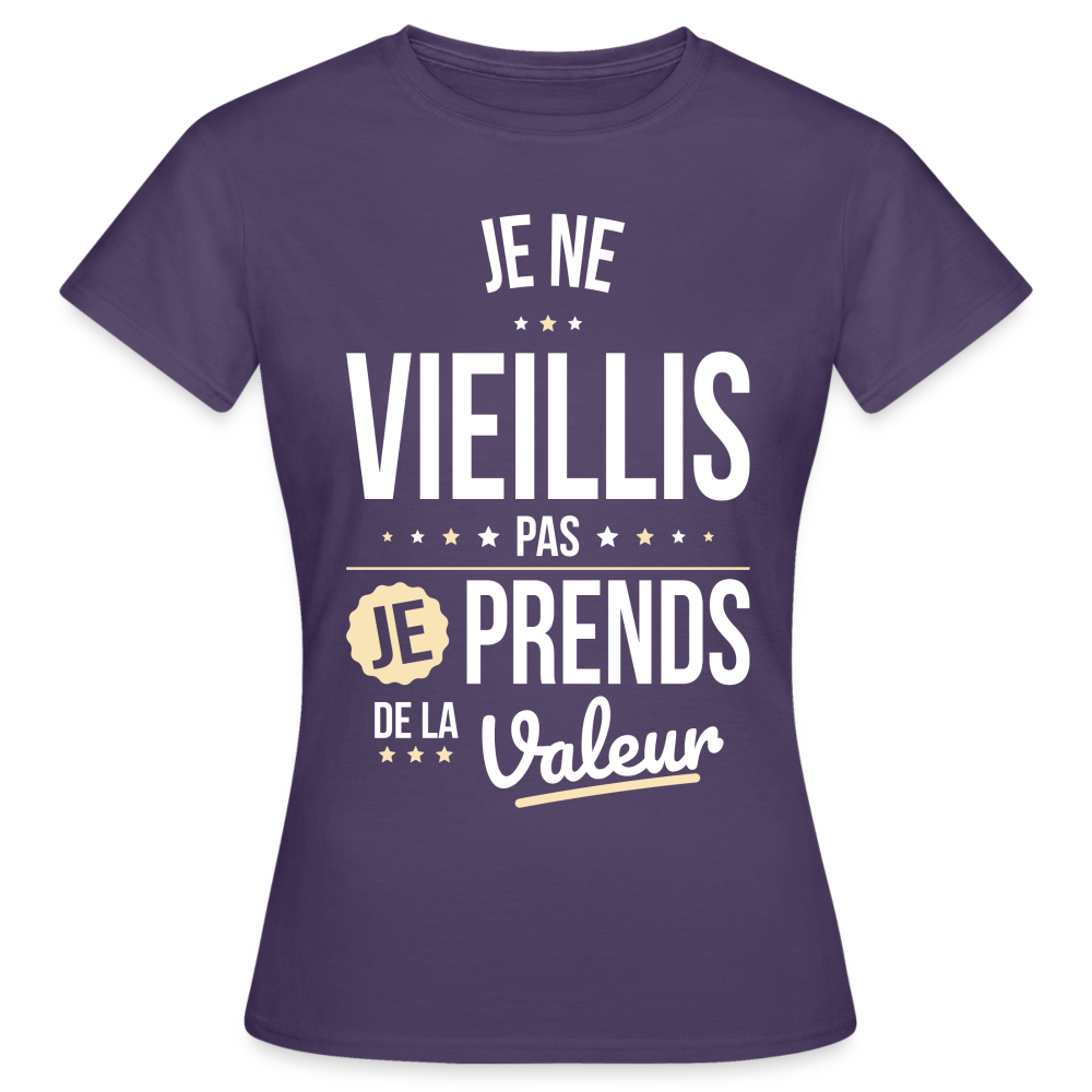 T-shirt Femme - Anniversaire - Je Ne Vieillis Pas Je Prends De La Valeur - violet foncé