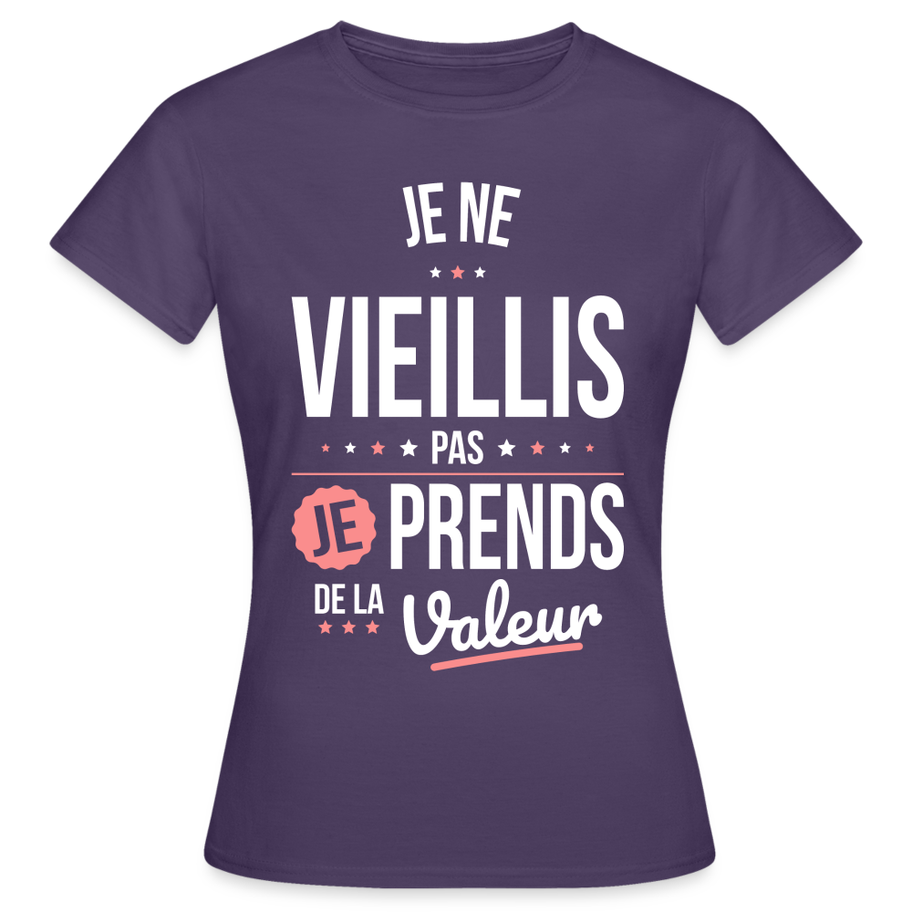 T-shirt Femme - Anniversaire - Je Ne Vieillis Pas Je Prends De La Valeur - violet foncé