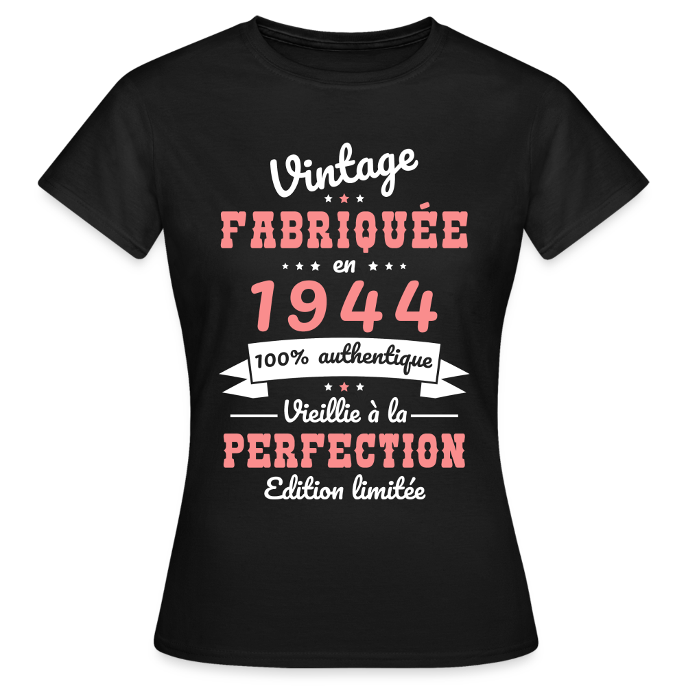 T-shirt Femme - Anniversaire 80 Ans - Vintage Fabriquée en 1944 - noir