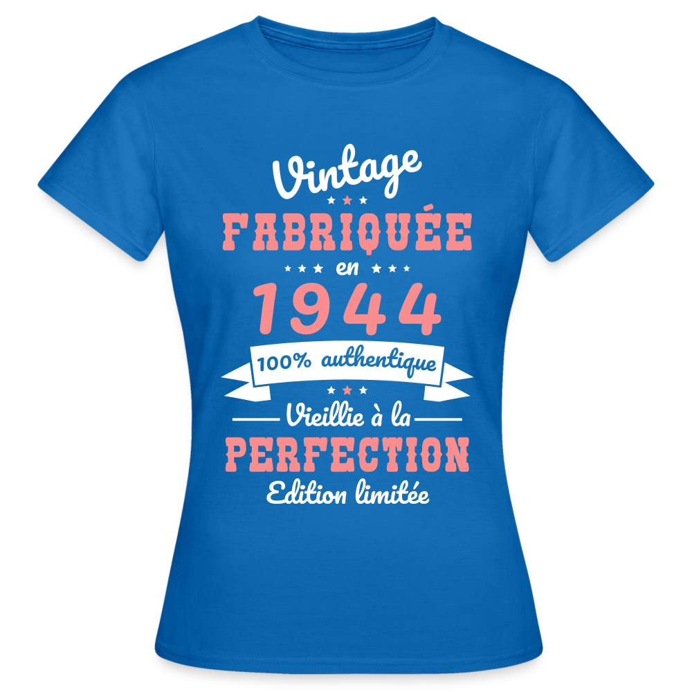 T-shirt Femme - Anniversaire 80 Ans - Vintage Fabriquée en 1944 - bleu royal