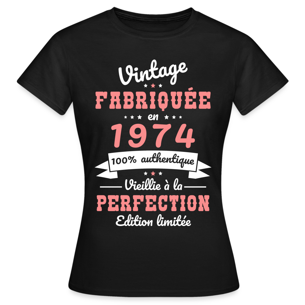 T-shirt Femme - Anniversaire 50 Ans - Vintage Fabriquée en 1974 - noir