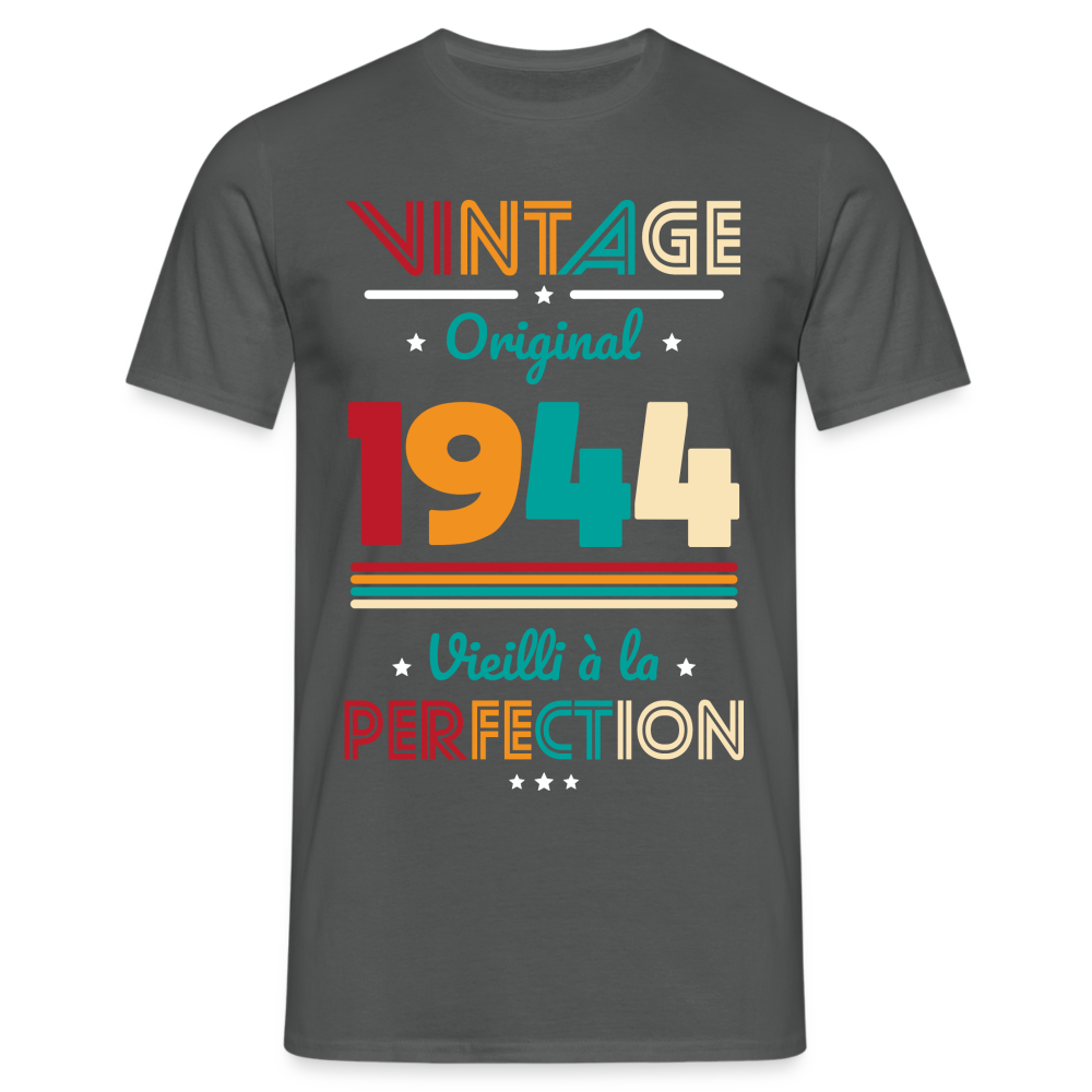 T-shirt Homme - Anniversaire 80 Ans - Vintage Original 1944 - charbon