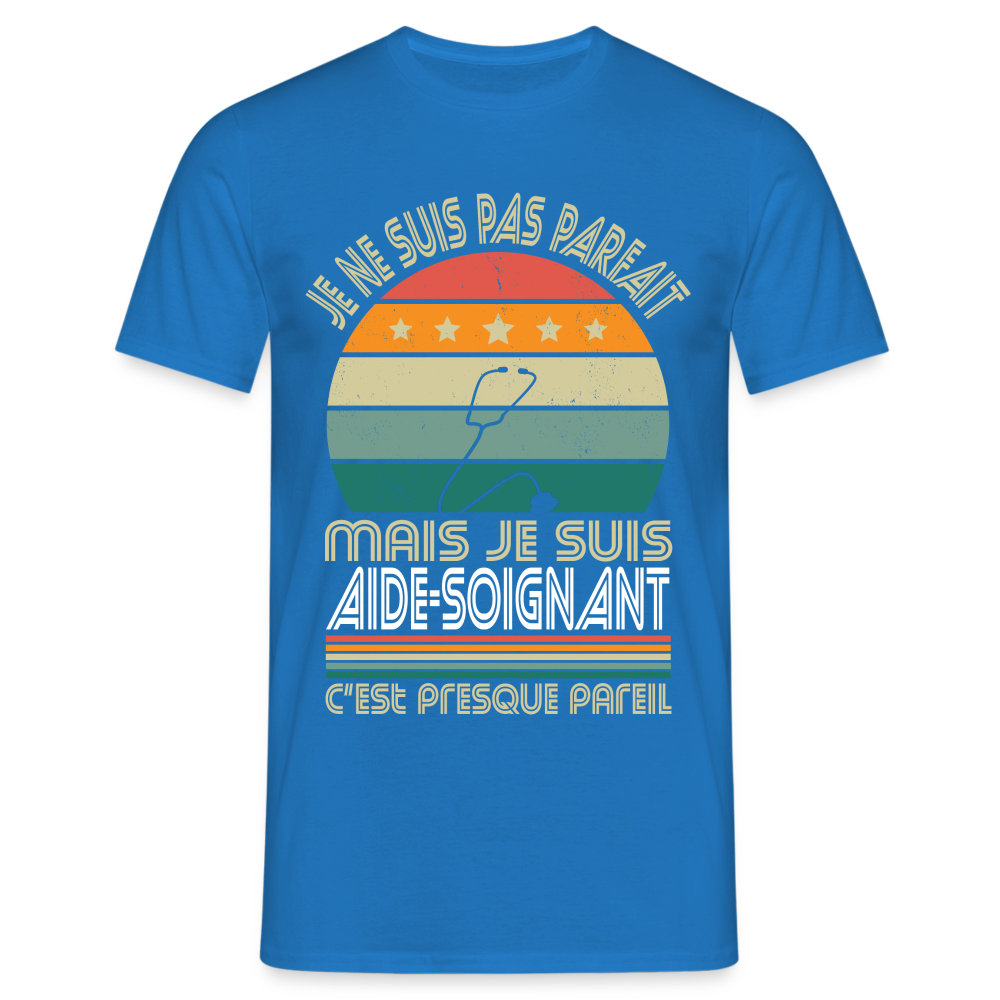 T-shirt Homme - Je ne suis pas parfait mais je suis Aide-Soignant - bleu royal