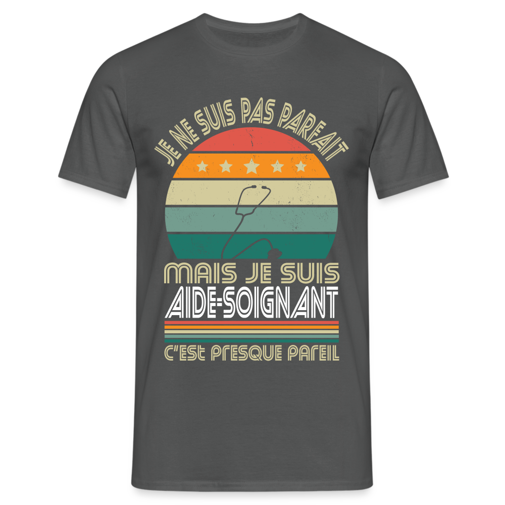 T-shirt Homme - Je ne suis pas parfait mais je suis Aide-Soignant - charbon