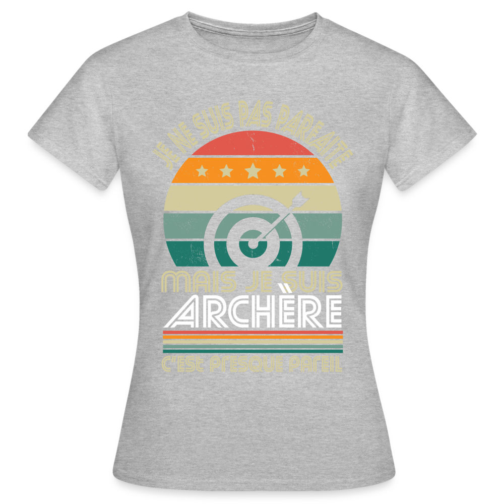 T-shirt Femme - Je ne suis pas parfaite mais je suis Archère - gris chiné