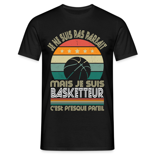 T-shirt Homme - Je ne suis pas parfait mais je suis Basketteur - noir