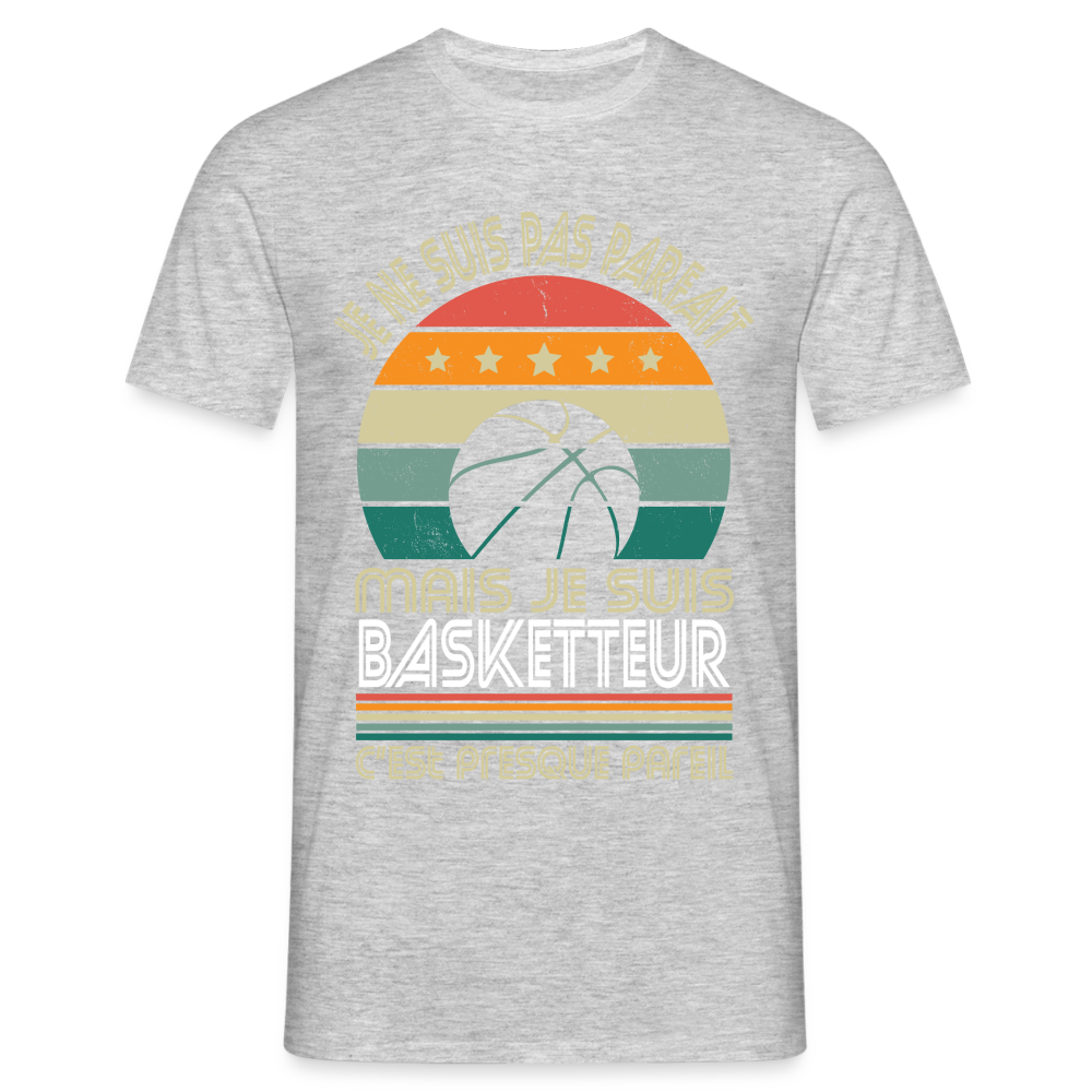 T-shirt Homme - Je ne suis pas parfait mais je suis Basketteur - gris chiné