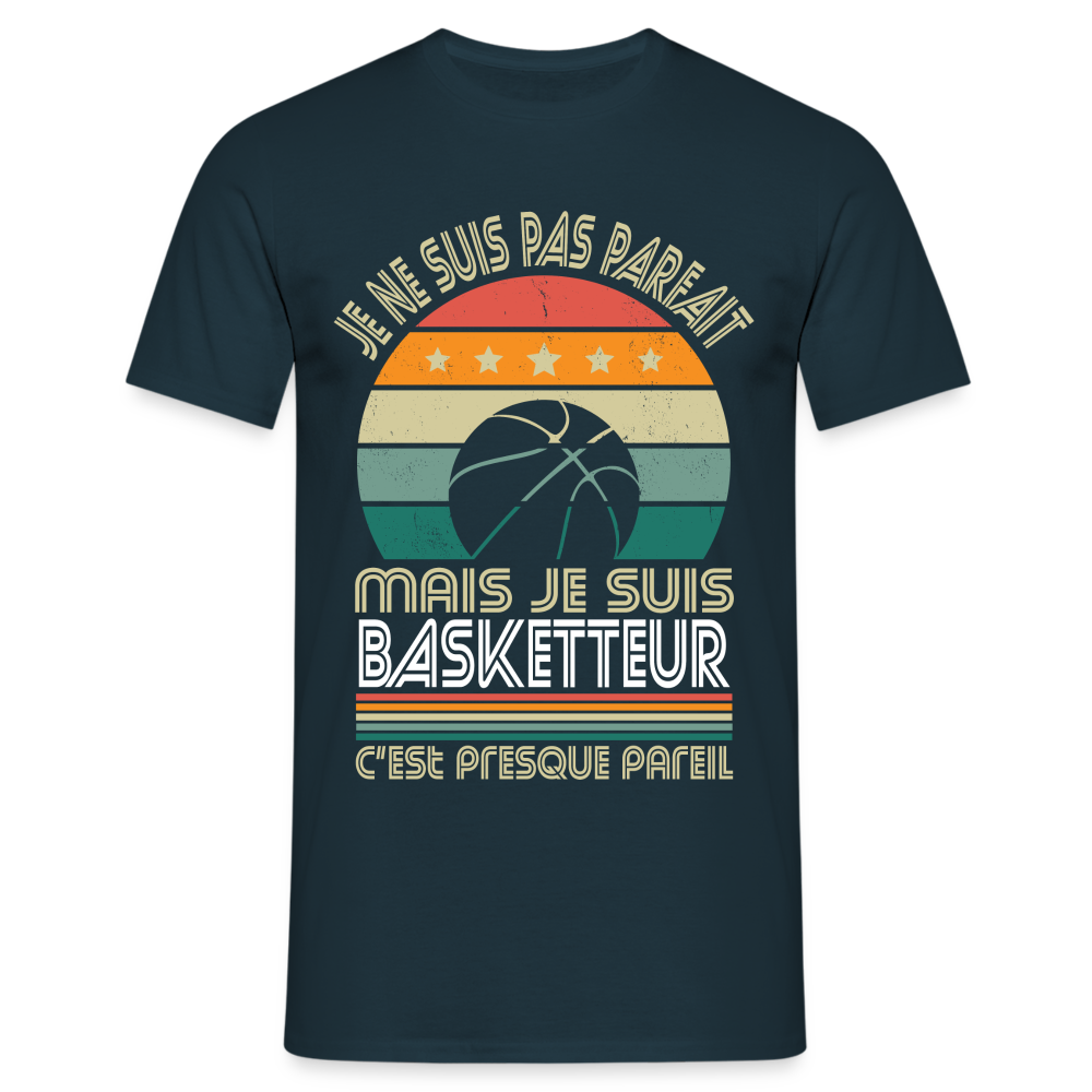 T-shirt Homme - Je ne suis pas parfait mais je suis Basketteur - marine