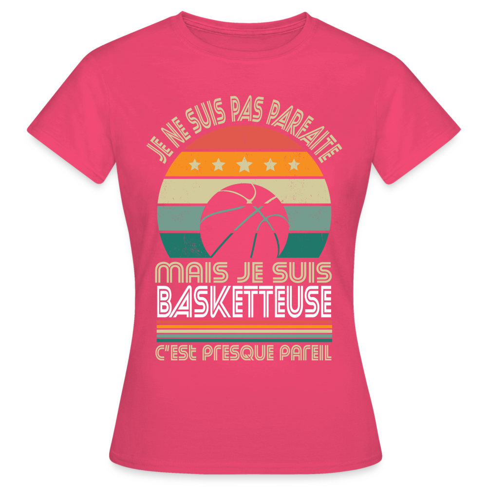 T-shirt Femme - Je ne suis pas parfaite mais je suis Basketteuse - rose azalée