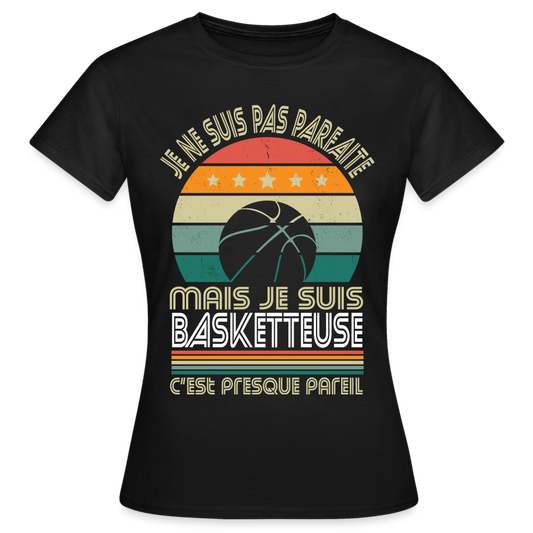 T-shirt Femme - Je ne suis pas parfaite mais je suis Basketteuse - noir