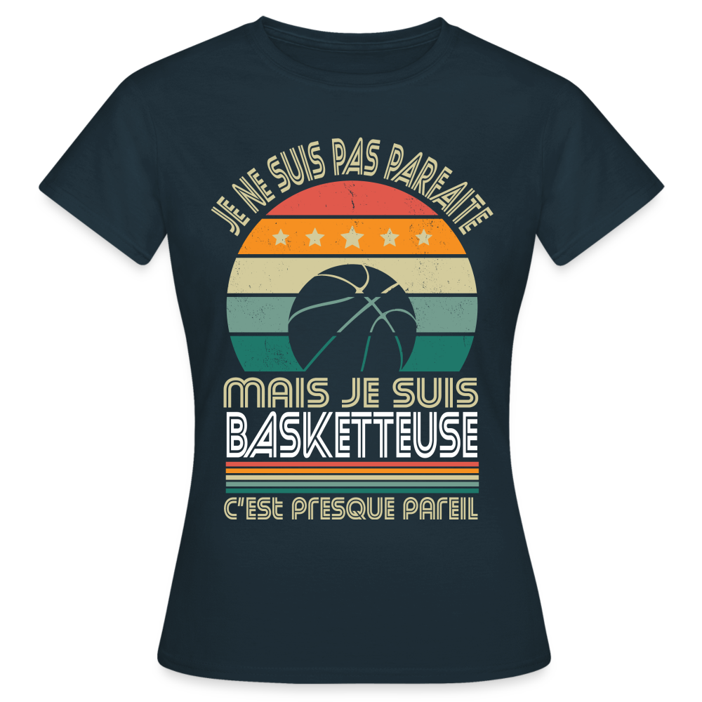 T-shirt Femme - Je ne suis pas parfaite mais je suis Basketteuse - marine