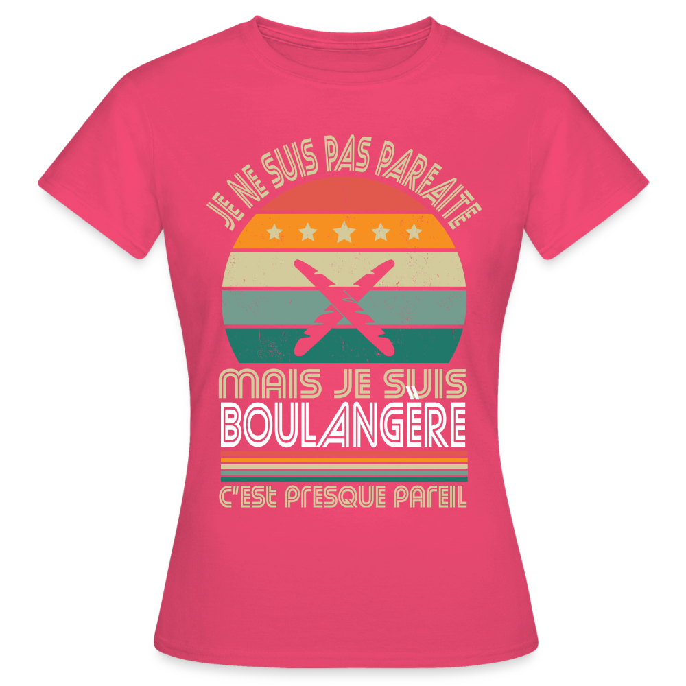 T-shirt Femme - Je ne suis pas parfaite mais je suis Boulangère - rose azalée