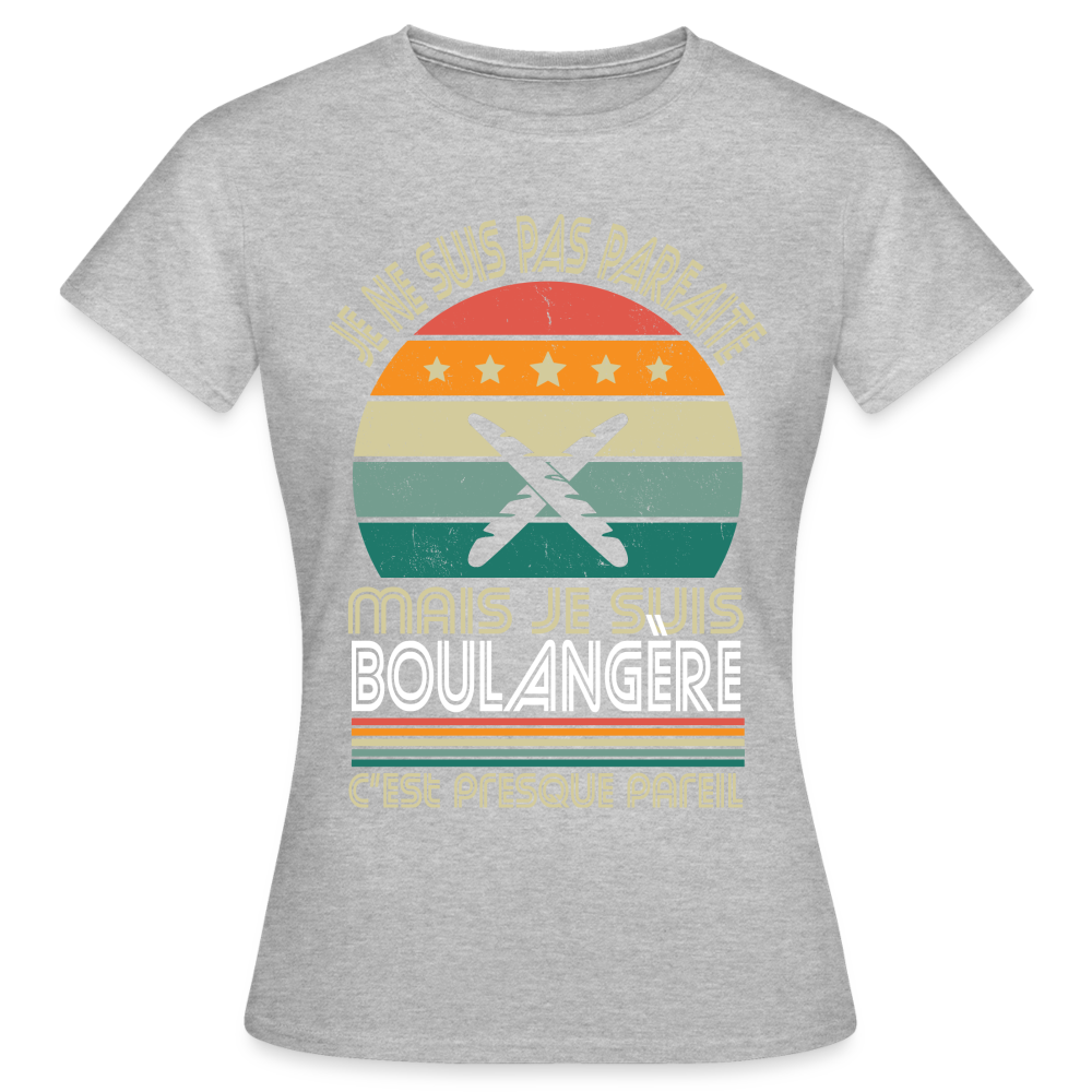 T-shirt Femme - Je ne suis pas parfaite mais je suis Boulangère - gris chiné